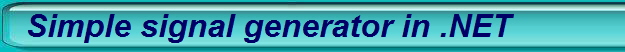 Simple signal generator in .NET