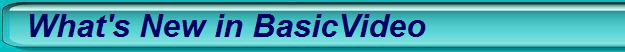 What's New in BasicVideo