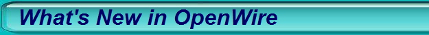 What's New in OpenWire