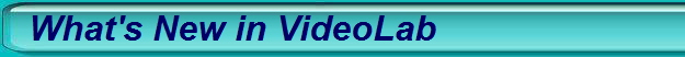 What's New in VideoLab