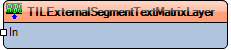 ILExternalSegmentTextMatrixLayer Preview.png
